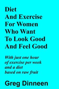 Produktbild: Diet And Exercise For Women Who Want To Look Good And Feel Good