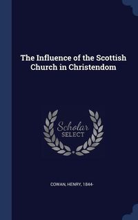 Produktbild: The Influence of the Scottish Church in Christendom