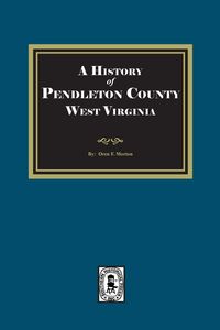 Produktbild: History of Pendleton County, West Virginia