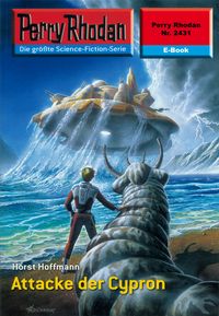 Produktbild: Perry Rhodan 2431: Attacke der Cypron