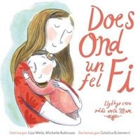 Produktbild: Does Ond Un Fel Fi: Llythyr Caru Oddi wrth Mam