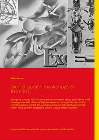 Produktbild: Isien ja isoisien moottoripy&ouml;r&auml;t 1900-1970