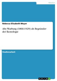 Produktbild: Aby Warburg (1866-1929) als Begr&uuml;nder der Ikonologie