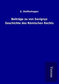 Produktbild: Beitr&auml;ge zu von Savignys Geschichte des R&ouml;mischen Rechts