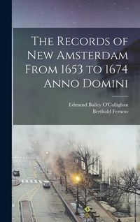 Produktbild: The Records of New Amsterdam From 1653 to 1674 Anno Domini