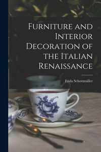 Produktbild: Furniture and Interior Decoration of the Italian Renaissance