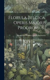 Produktbild: Florula Belgica, Operis Majoris Prodromus...