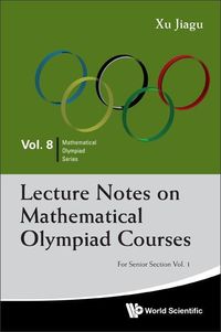 Produktbild: Lecture Notes on Mathematical Olympiad Courses: For Senior Section (in 2 Volumes)