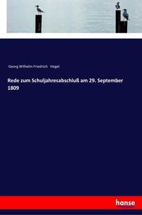 Bild vom Artikel Rede zum Schuljahresabschluß am 29. September 1809 vom Autor Georg Wilhelm Friedrich Hegel