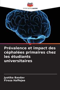 Produktbild: Pr&eacute;valence et impact des c&eacute;phal&eacute;es primaires chez les &eacute;tudiants universitaires