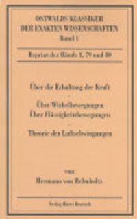 Produktbild: Helmholtz, Hermann von: &Uuml;ber die Erhaltung der Kraft /&Uuml;ber Wirbelbewegungen /&Uuml;ber