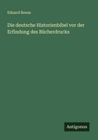 Produktbild: Die deutsche Historienbibel vor der Erfindung des B&uuml;cherdrucks