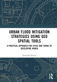 Produktbild: Kumar, N: Urban Flood Mitigation Strategies Using Geo Spatia