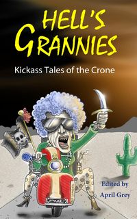 Produktbild: Hell's Grannies: Kickass Tales of the Crone