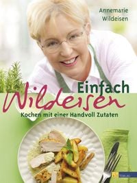 Bild vom Artikel Einfach Wildeisen vom Autor Annemarie Wildeisen