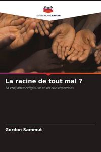 Produktbild: La racine de tout mal ?