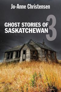 Produktbild: Ghost Stories of Saskatchewan 3