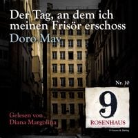 Produktbild: Der Tag, an dem ich meinen Fris&ouml;r erschoss - Rosenhaus 9 - Nr.10