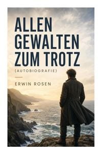 Produktbild: Allen Gewalten zum Trotz (Autobiografie)