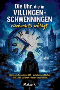 Produktbild: Die Uhr, die in Villingen-Schwenningen r&uuml;ckw&auml;rts schl&auml;gt