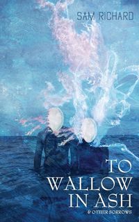 Produktbild: To Wallow in Ash & Other Sorrows