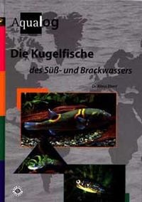 Produktbild: Die Kugelfische des S&uuml;&szlig;- und Brackwassers