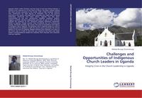 Produktbild: Challenges and Opportunities of Indigenous Church Leaders in Uganda