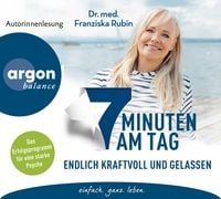 Produktbild: 7 Minuten am Tag endlich kraftvoll und gelassen