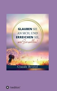 Produktbild: Glauben Sie an sich, und erreichen Sie, was Sie wollen