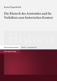 Produktbild: Die "Rhetorik" des Aristoteles und ihr Verh&auml;ltnis zum historischen Kontext