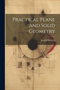 Produktbild: Practical Plane and Solid Geometry