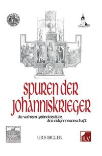 Bild vom Artikel Spuren der Johanniskrieger vom Autor Urs Bigler