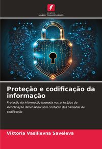 Produktbild: Prote&ccedil;&atilde;o e codifica&ccedil;&atilde;o da informa&ccedil;&atilde;o