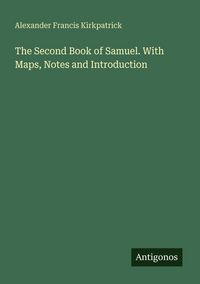 Produktbild: The Second Book of Samuel. With Maps, Notes and Introduction