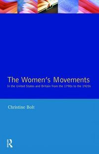 Produktbild: Bolt, C: The Women's Movements in the United States and Brit