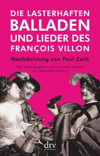 Produktbild: Die lasterhaften Balladen und Lieder des Fran&ccedil;ois Villon