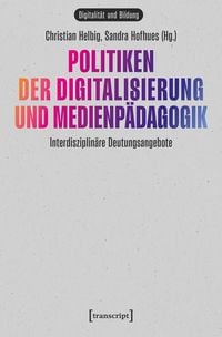 Produktbild: Politiken der Digitalisierung und Medienp&auml;dagogik