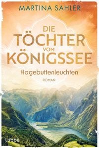 Produktbild: Die T&ouml;chter vom K&ouml;nigssee - Hagebuttenleuchten