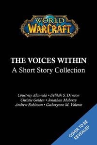 Bild vom Artikel World of Warcraft: The Voices Within (Short Story Collection) vom Autor Courtney Alameda