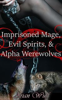 Produktbild: Imprisoned Mage, Evil Spirits, & Alpha Werewolves