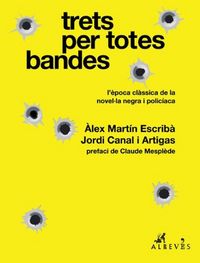 Produktbild: Trets per totes bandes : l&egrave;poca cl&agrave;ssica de la novel&middot;la negra i polic&iacute;aca