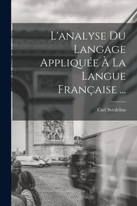 Produktbild: L'analyse Du Langage Appliqu&eacute;e &Agrave; La Langue Fran&ccedil;aise ...