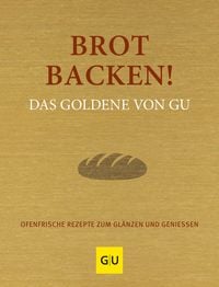 Bild vom Artikel Brot backen! Das Goldene von GU vom Autor Adriane Andreas