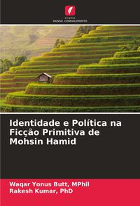 Produktbild: Identidade e Pol&iacute;tica na Fic&ccedil;&atilde;o Primitiva de Mohsin Hamid