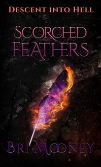 Produktbild: Scorched Feathers (Descent into Hell, #1)