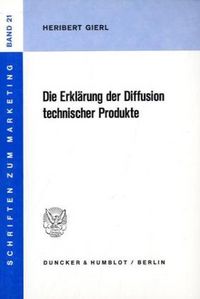 Produktbild: Die Erkl&auml;rung der Diffusion technischer Produkte.