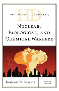 Produktbild: Historical Dictionary of Nuclear, Biological, and Chemical Warfare