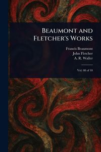 Produktbild: Beaumont and Fletcher's Works