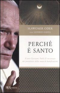 Produktbild: Perché è santo. Il vero Giovanni Paolo II raccontato dal postulatore della causa di beatificazione