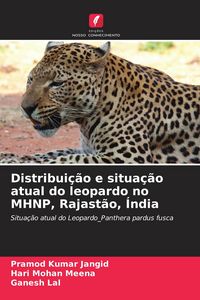 Produktbild: Distribui&ccedil;&atilde;o e situa&ccedil;&atilde;o atual do leopardo no MHNP, Rajast&atilde;o, &Iacute;ndia